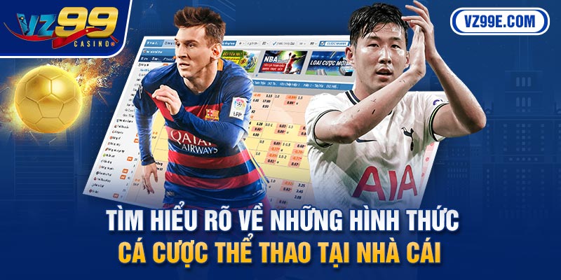 Tìm hiểu rõ về những hình thức cá cược thể thao tại nhà cái 