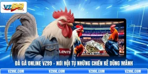 Đá Gà Online VZ99